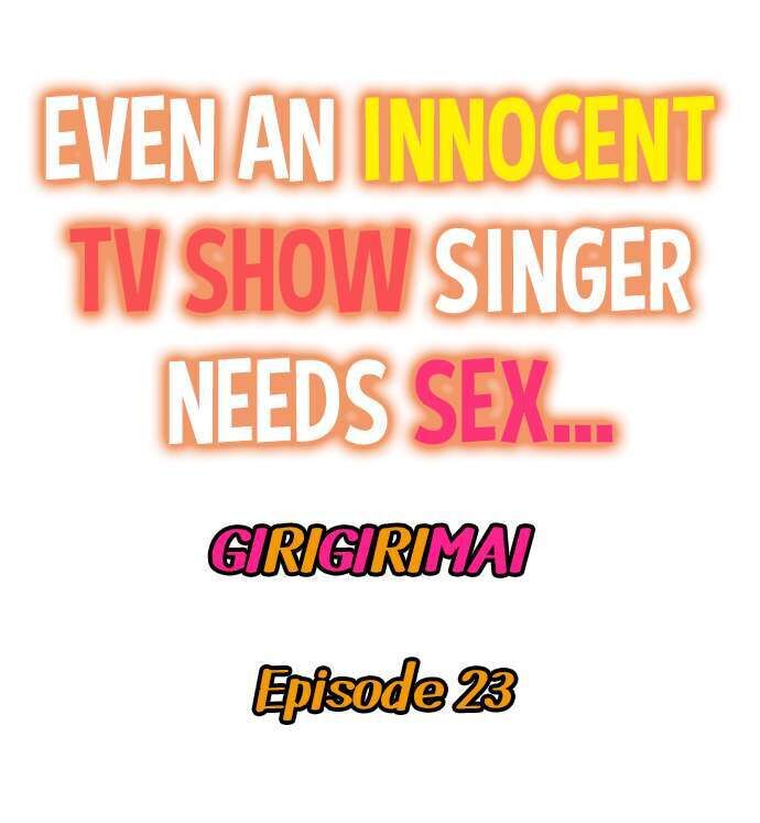 Even an Innocent TV Show Singer Needs Sex… - Chapter 23 - picture 0