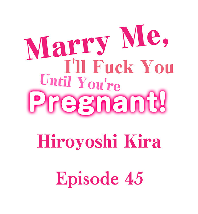 Marry Me, I’ll Fuck You Until You’re Pregnant! - Chapter 45 - picture 0