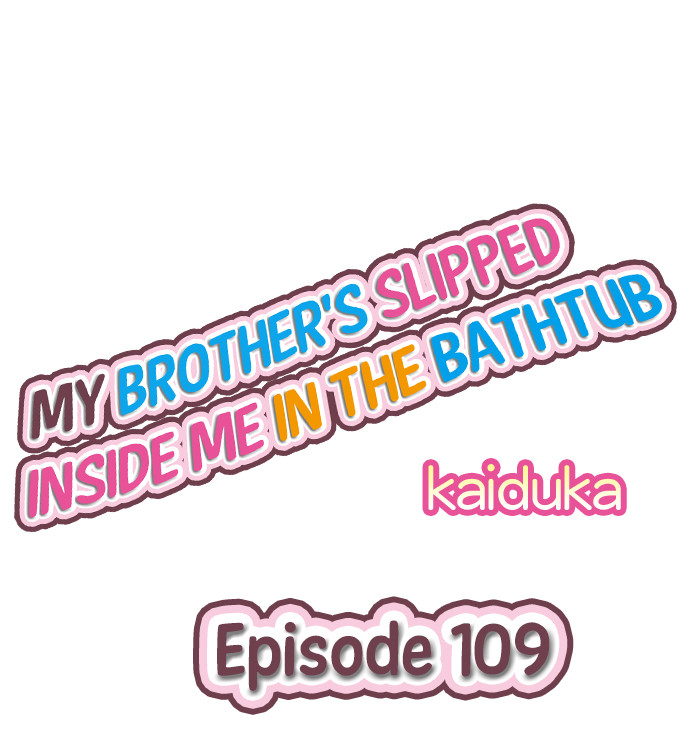 My Brother’s Slipped Inside Me in The Bathtub - Chapter 109 - picture 0