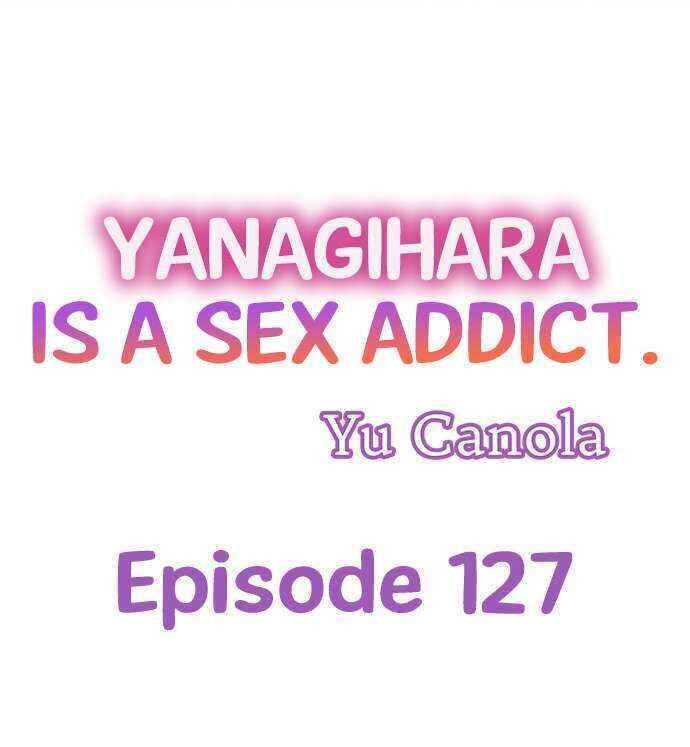 Page 1 of Chapter 127: Yanagihara Is a Sex Addict.