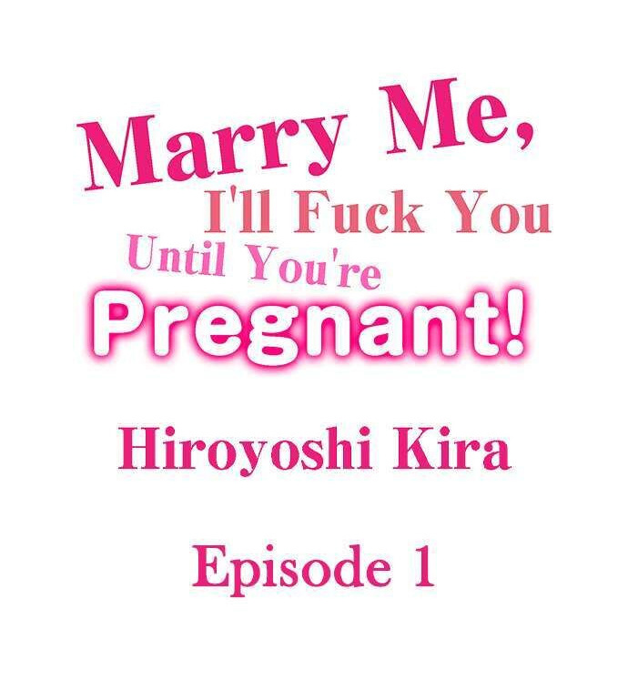 Page 1 of Chapter 1: Marry Me, I’ll Fuck You Until You’re Pregnant!