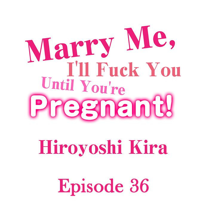 Page 1 of Chapter 36: Marry Me, I’ll Fuck You Until You’re Pregnant!