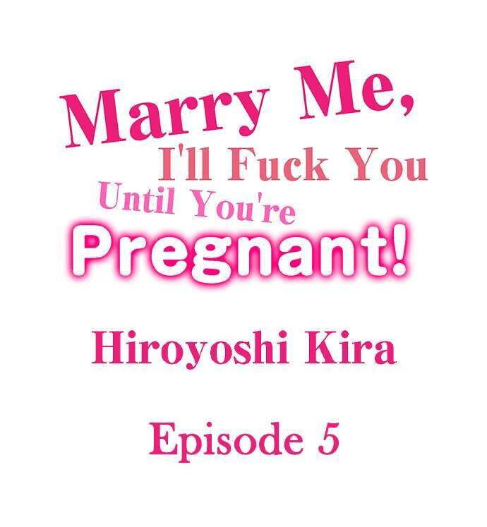 Page 1 of Chapter 5: Marry Me, I’ll Fuck You Until You’re Pregnant!