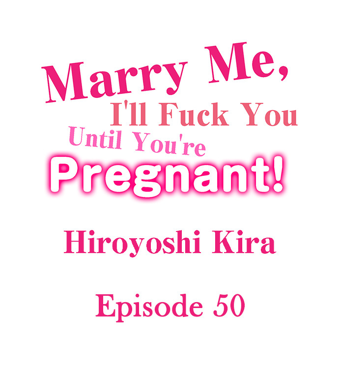 Page 1 of Chapter 50: Marry Me, I’ll Fuck You Until You’re Pregnant!