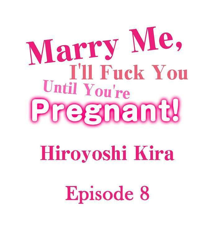 Page 1 of Chapter 8: Marry Me, I’ll Fuck You Until You’re Pregnant!