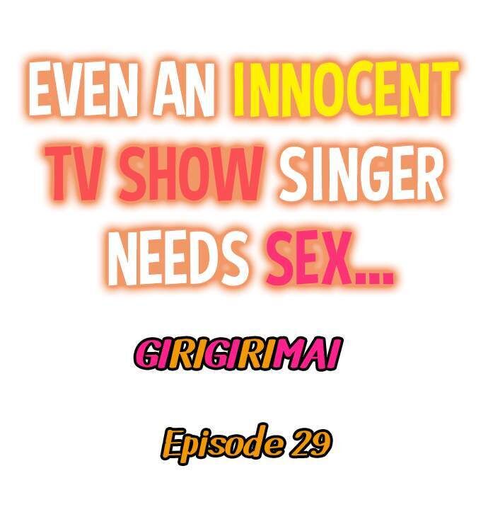 Page 1 of Chapter 29: Even an Innocent TV Show Singer Needs Sex…