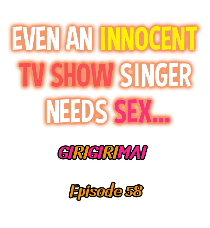 Page 1 of Chapter 58: Even an Innocent TV Show Singer Needs Sex…
